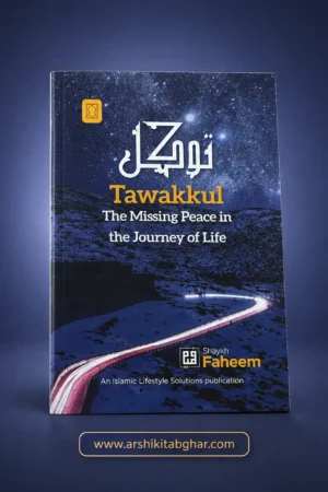 Tawakkul - The Missing Peace in the Journey of Life (English)